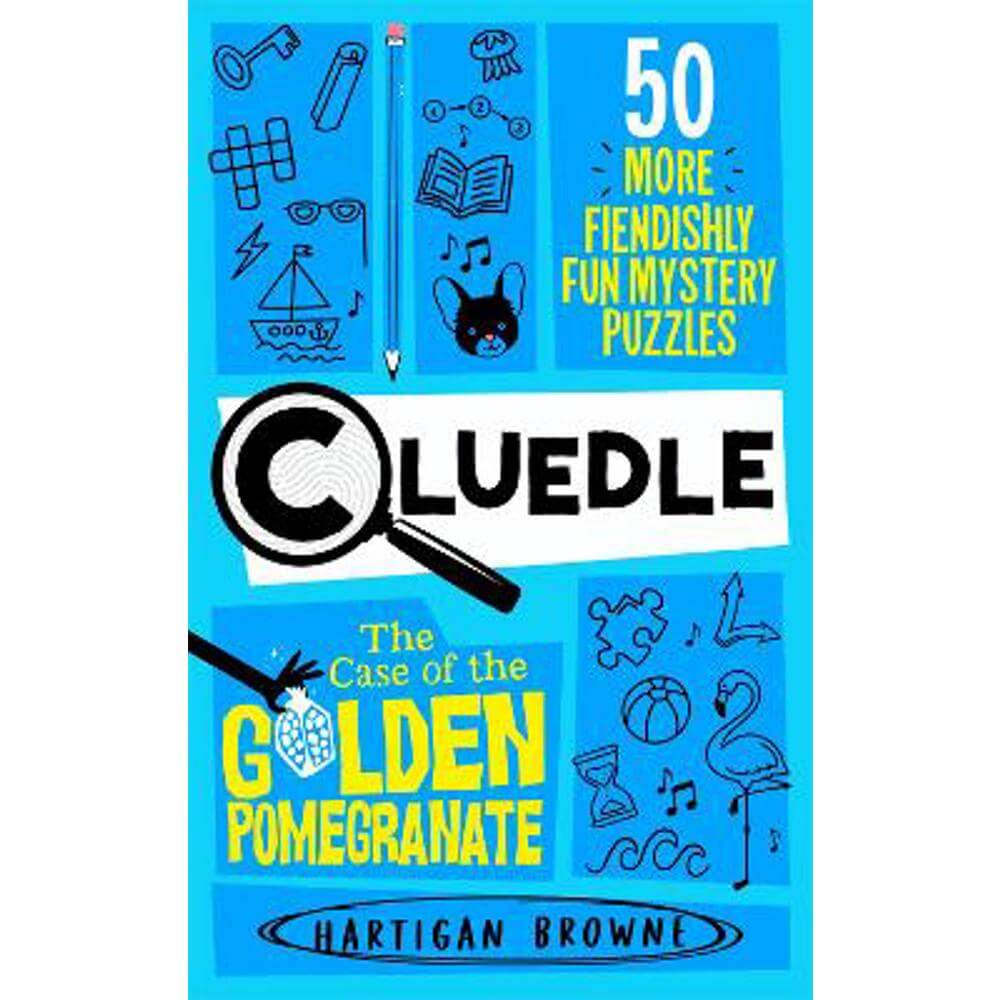 Cluedle - The Case of the Golden Pomegranate: 50 More Fiendishly Fun Mystery Puzzles (Paperback) - Hartigan Browne